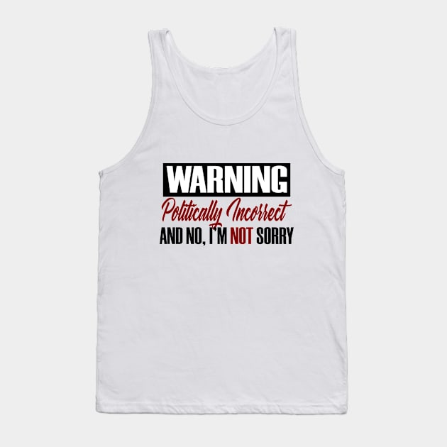 Warning Political Incorrect Rude Politics Funny Tank Top by Mellowdellow